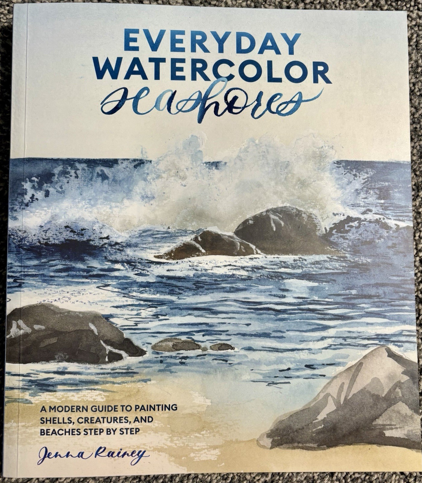 Watson-Guptill Everyday Watercolor Seashores Step-by-Step Watercolor Guide